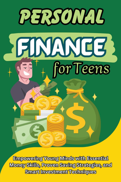 Personal Finance for Teens Personal Finance for Teens
