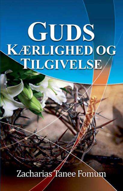 Guds kærlighed og tilgivelse Guds kærlighed og tilgivelse
