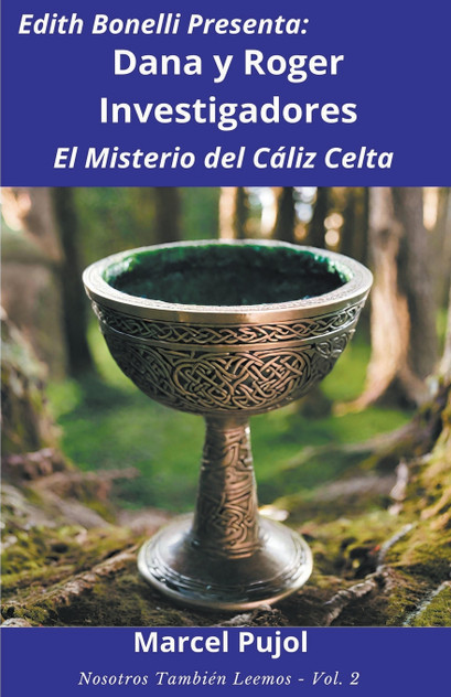 Dana y Roger Investigadores - El Misterio del Cáliz Celta Dana y Roger Investigadores - El Misterio del Cáliz Celta