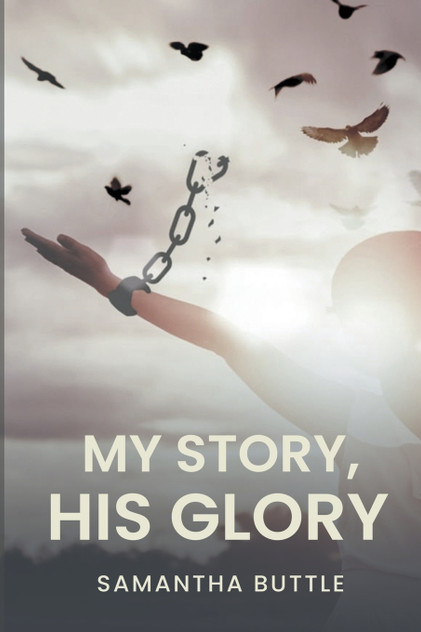 My Story, His Glory My Story, His Glory