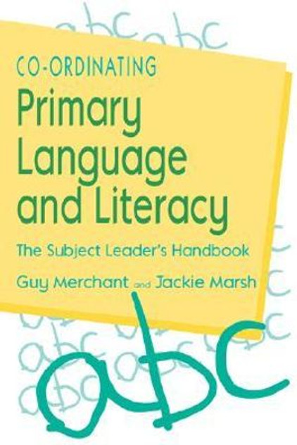 Co-Ordinating Primary Language and Literacy Co-Ordinating Primary Language and Literacy