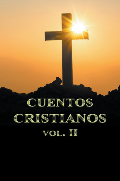 Cuentos Cristianos Volumen II Cuentos Cristianos Volumen II