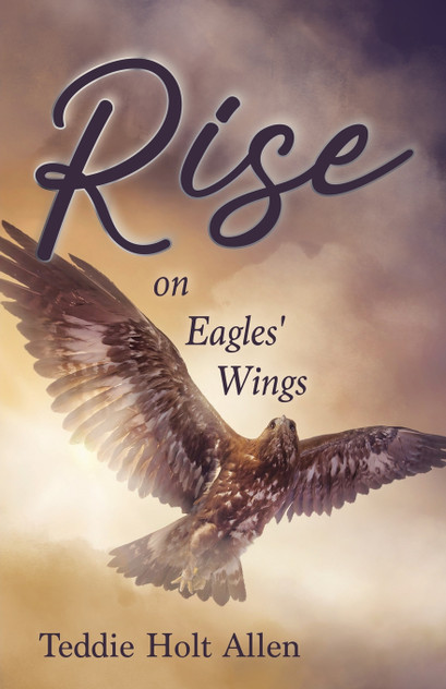 Rise on Eagles' Wings Rise on Eagles' Wings