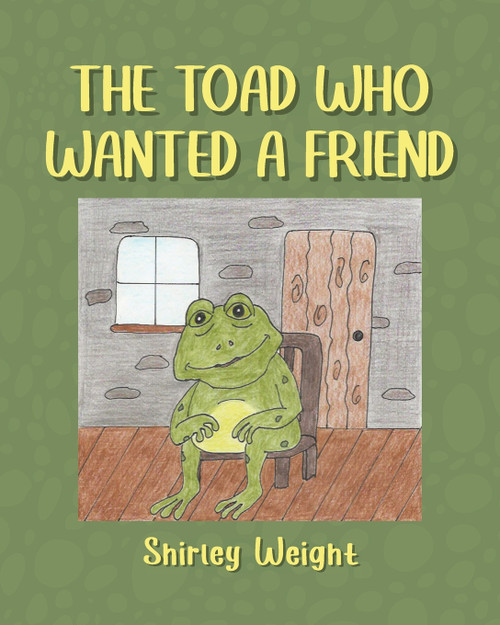 The Toad Who Wanted a Friend The Toad Who Wanted a Friend
