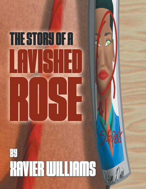 The Story of a Lavished Rose The Story of a Lavished Rose