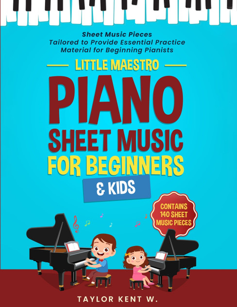 Piano Sheet Music for Beginners & Kids Piano Sheet Music for Beginners & Kids