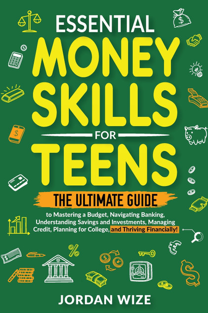 Essential Money Skills for Teens Essential Money Skills for Teens