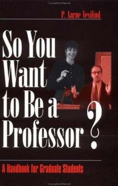 So You Want to Be a Professor? So You Want to Be a Professor?