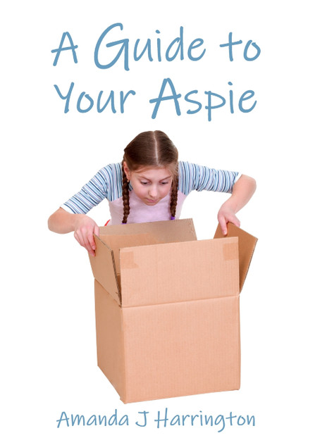 A Guide to Your Aspie A Guide to Your Aspie