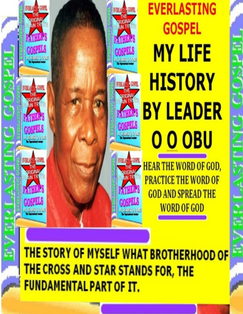 "MY LIFE HISTORY" BY LEADER O O OBU