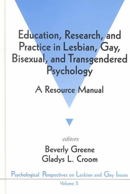 Education, Research, and Practice in Lesbian, Gay, Bisexual, and Transgendered Psychology Education, Research, and Practice in Lesbian, Gay, Bisexual, and Transgendered Psychology