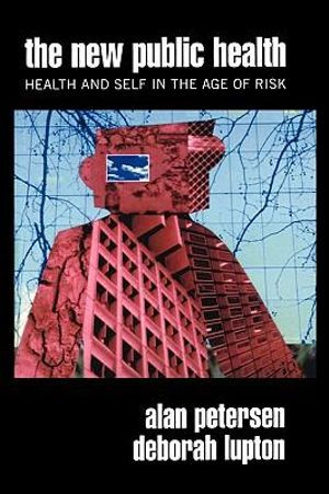 The New Public Health : Discourses, Knowledges, Strategies