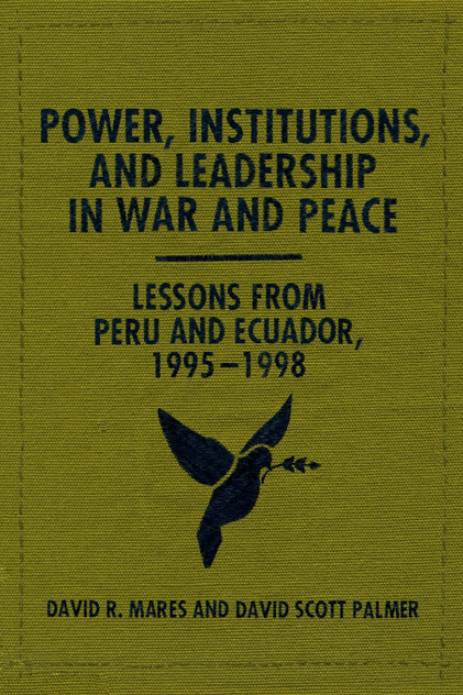 Power, Institutions, and Leadership in War and Peace Power, Institutions, and Leadership in War and Peace