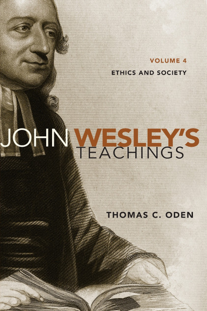 John Wesley's Teachings, Volume 4 John Wesley's Teachings, Volume 4