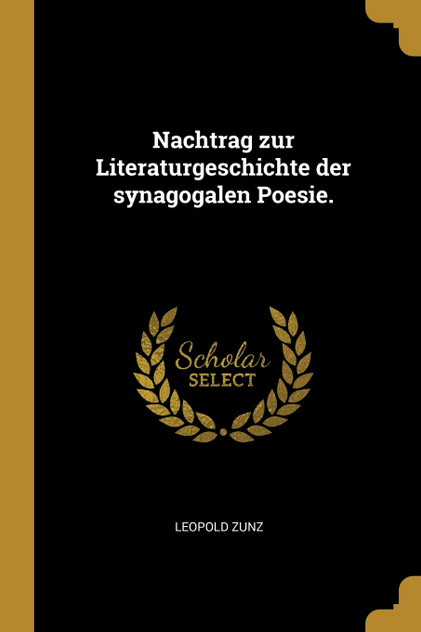 Nachtrag zur Literaturgeschichte der synagogalen Poesie. Nachtrag zur Literaturgeschichte der synagogalen Poesie.