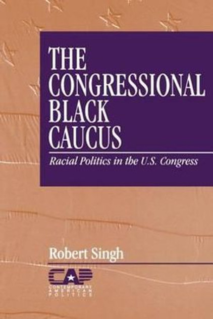 The Congressional Black Caucus The Congressional Black Caucus