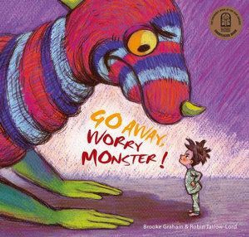 Go Away Worry Monster! Go Away Worry Monster!