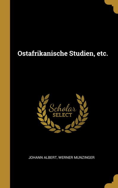 Ostafrikanische Studien, etc. Ostafrikanische Studien, etc.