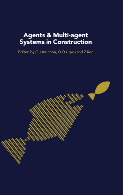Agents and Multi-Agent Systems in Construction