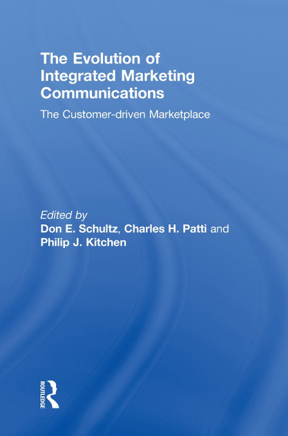 The Evolution of Integrated Marketing Communications The Evolution of Integrated Marketing Communications