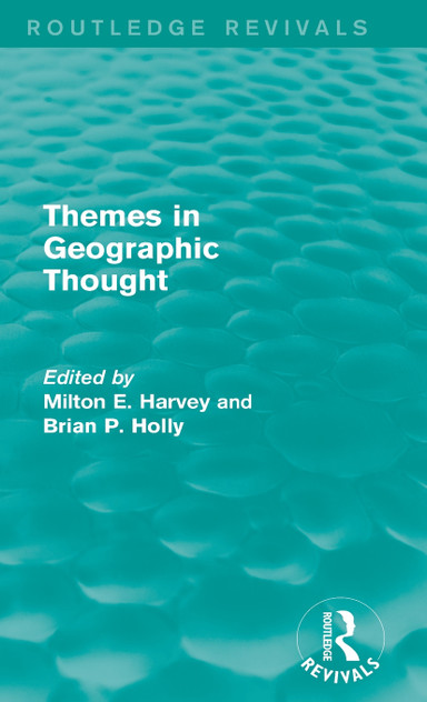 Themes in Geographic Thought (Routledge Revivals) Themes in Geographic Thought (Routledge Revivals)