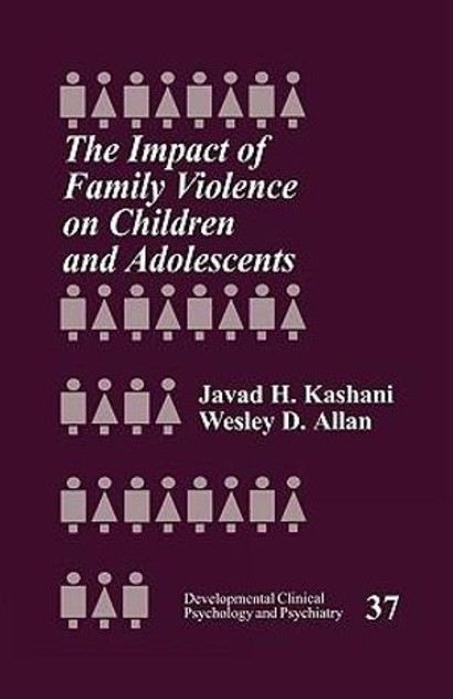 The Impact of Family Violence on Children and Adolescents The Impact of Family Violence on Children and Adolescents