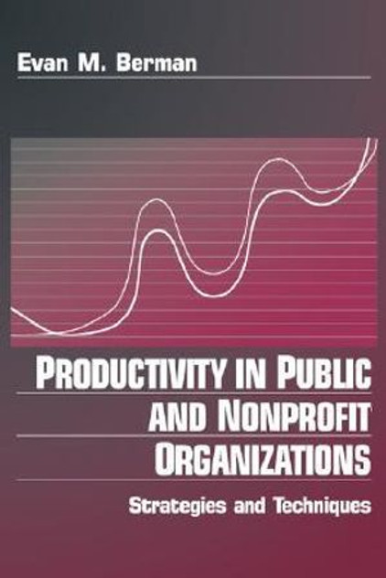 Productivity in Public and Non Profit Organizations Productivity in Public and Non Profit Organizations