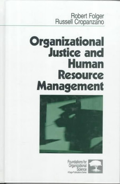 Organizational Justice and Human Resource Management Organizational Justice and Human Resource Management