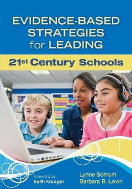 Evidence-Based Strategies for Leading 21st Century Schools Evidence-Based Strategies for Leading 21st Century Schools