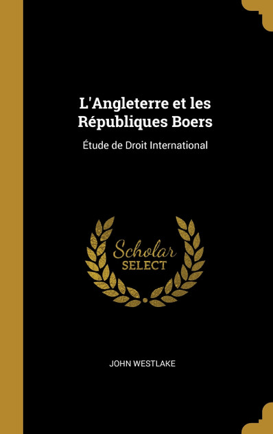 L'Angleterre et les Républiques Boers L'Angleterre et les Républiques Boers