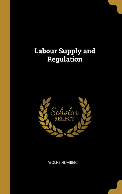 Labour Supply and Regulation Labour Supply and Regulation