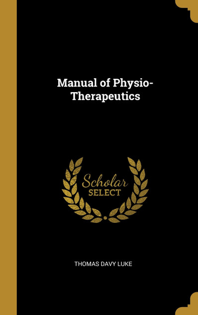 Manual of Physio-Therapeutics