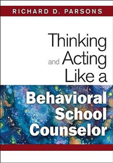 Thinking and Acting Like a Behavioral School Counselor Thinking and Acting Like a Behavioral School Counselor