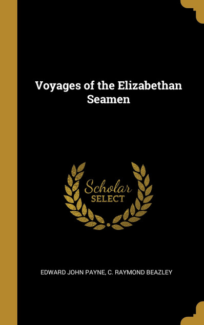 Voyages of the Elizabethan Seamen Voyages of the Elizabethan Seamen
