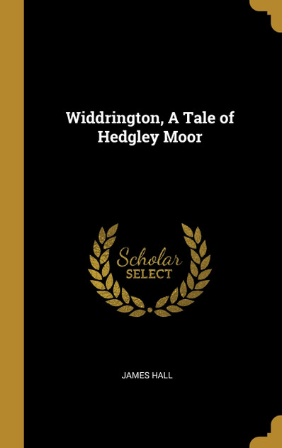 Widdrington, A Tale of Hedgley Moor Widdrington, A Tale of Hedgley Moor