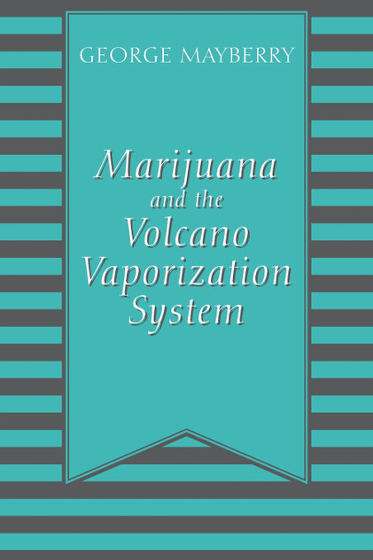 Marijuana and the Volcano Vaporization System