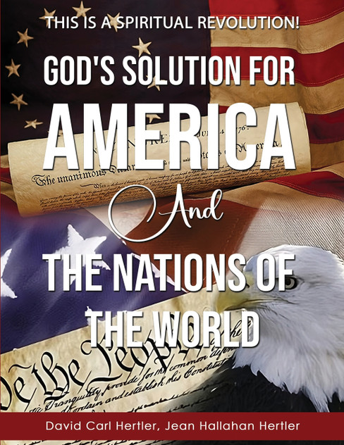 God's Solution for America and the Nations of the World God's Solution for America and the Nations of the World