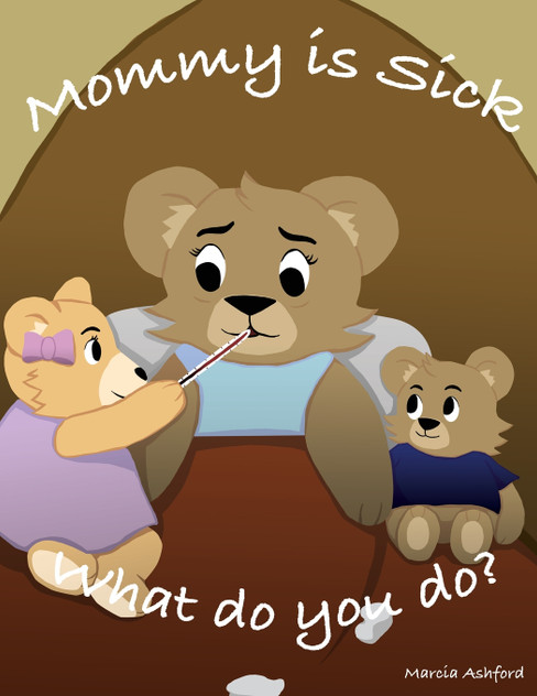 Mommy is sick. What do you do? Mommy is sick. What do you do?