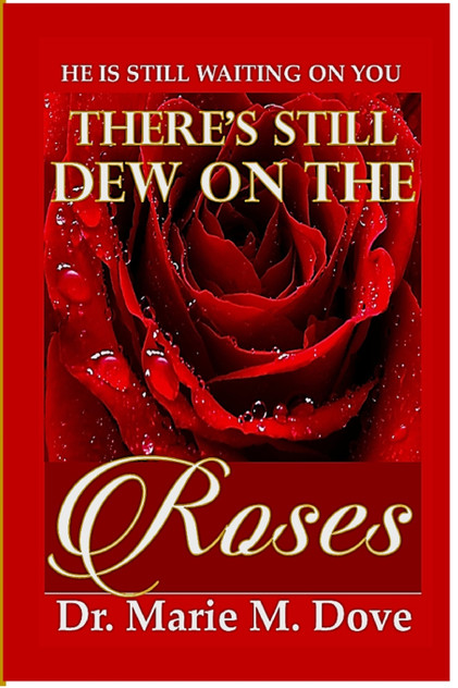 There's Still Dew On The Roses There's Still Dew On The Roses