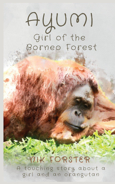 Ayumi Girl of the Borneo Forest Ayumi Girl of the Borneo Forest