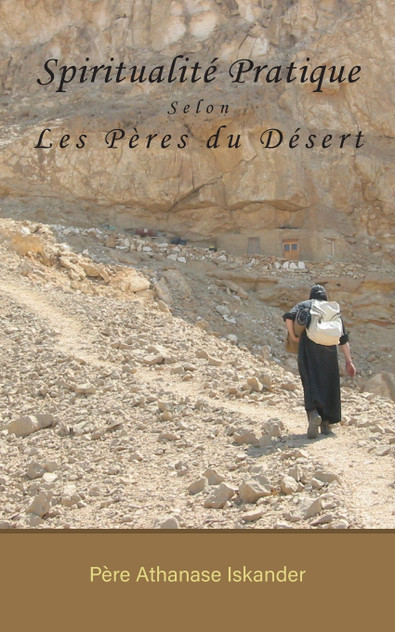 Spiritualité Pratique Selon Les Pères du Désert Spiritualité Pratique Selon Les Pères du Désert