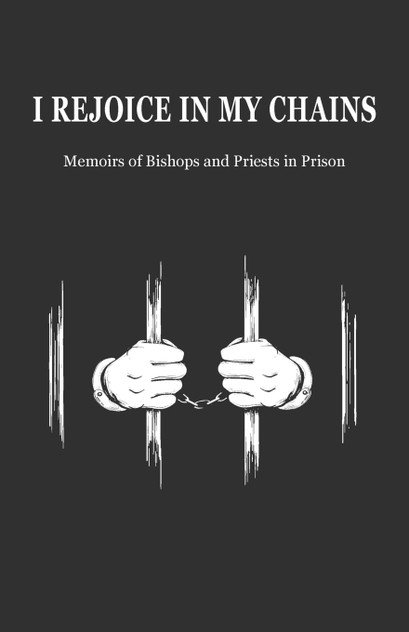 I Rejoice in My Chains I Rejoice in My Chains