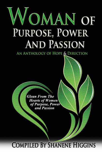 Woman of Purpose, Power and Passion Woman of Purpose, Power and Passion