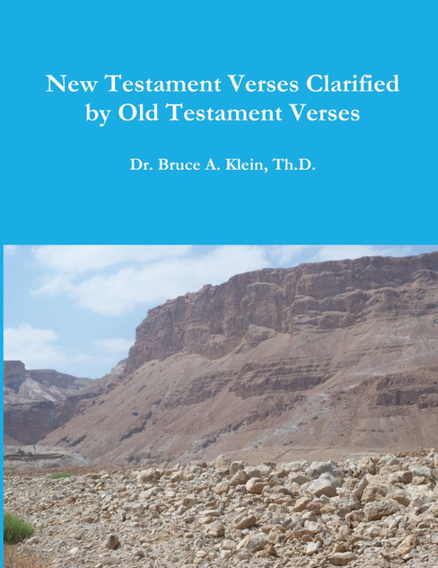 New Testament Verses Clarified by Old Testament Verses New Testament Verses Clarified by Old Testament Verses