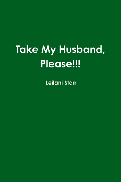 Take My Husband, Please! Take My Husband, Please!