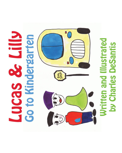 Lucas & Lilly Go to Kindergarten Lucas & Lilly Go to Kindergarten