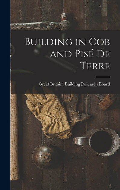 Building in Cob and Pisé de Terre Building in Cob and Pisé de Terre