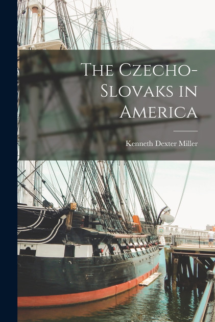 The Czecho-Slovaks in America The Czecho-Slovaks in America