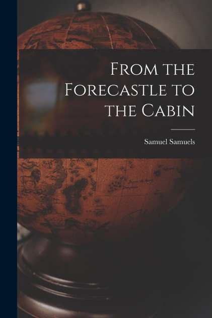 From the Forecastle to the Cabin From the Forecastle to the Cabin