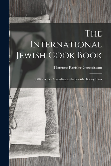 The International Jewish Cook Book The International Jewish Cook Book